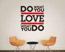 Do What You Love Quotes Do What You Love... Love What You Do
